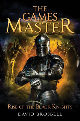 The Games Master : Rise Of The Black Knights