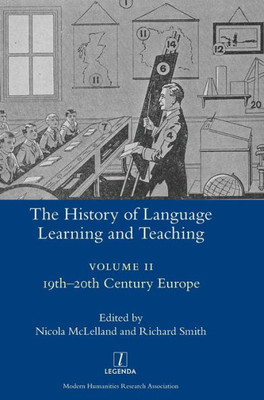 The History Of Language Learning And Teaching Ii : 19Th-20Th Century Europe