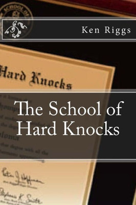 The School Of Hard Knocks