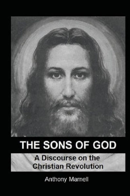 The Sons Of God : A Discourse On The Christian Revolution