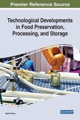 Technological Developments In Food Preservation, Processing, And Storage