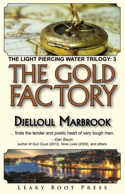 The Gold Factory : Book 3 Of The Light Piercing Water Trilogy