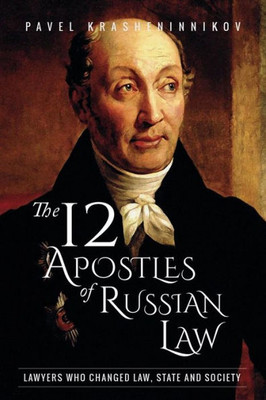 The 12 Apostles Of Russian Law : Lawyers Who Changed Law, State And Society