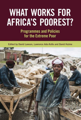 What Works For Africa'S Poorest? : Programmes And Policies For The Extreme Poor