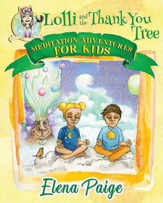 Lolli And The Thank You Tree : Meditation Adventures For Kids