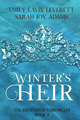 Winter'S Heir : Book 2 Of The Eisteddfod Chronicles