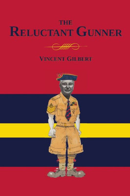 Memoirs Of A Reluctant Gunner