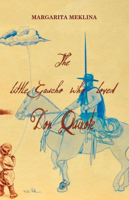 The Little Gaucho Who Loved Don Quixote