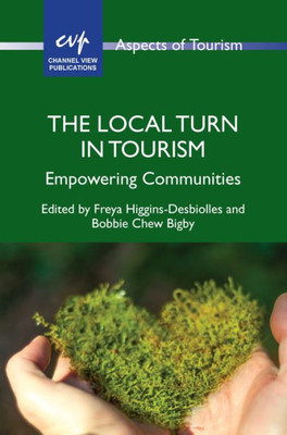 The Local Turn In Tourism : Empowering Communities