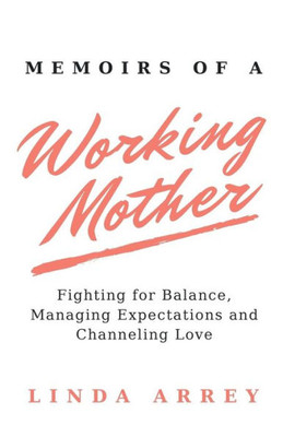 Memoirs Of A Working Mother