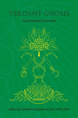 Verdant Gnosis : Cultivating The Green Path