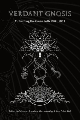 Verdant Gnosis : Cultivating The Green Path