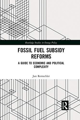 Fossil Fuel Subsidy Reforms: A Guide to Economic and Political Complexity