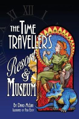 The Time Traveller'S Resort And Museum