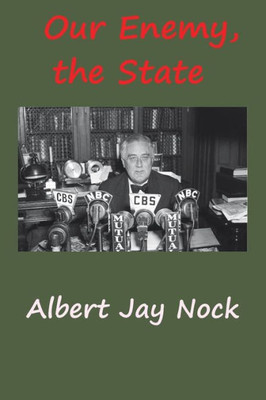 Our Enemy, The State