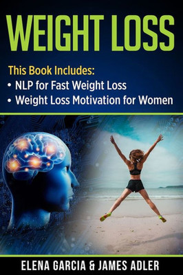 Weight Loss : Nlp For Fast Weight Loss & Weight Loss Motivation For Women