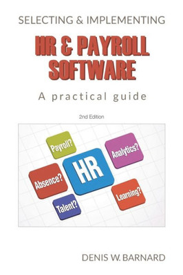 Selecting & Implementing Hr & Payroll Software : A Practical Guide