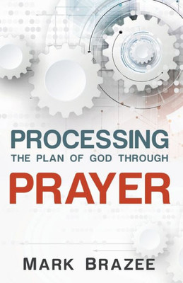 Processing The Plan Of God Through Prayer