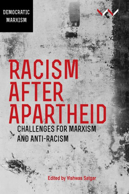 Racism After Apartheid : Challenges For Marxism And Anti-Racism