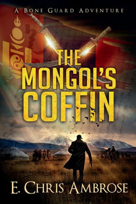 The Mongol'S Coffin : A Bone Guard Adventure