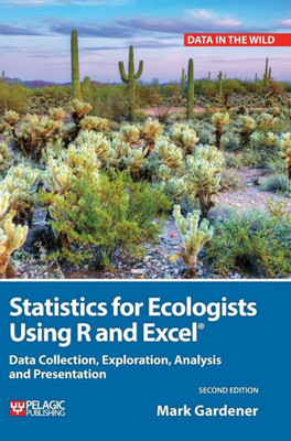 Statistics For Ecologists Using R And Excel : Data Collection, Exploration, Analysis And Presentation