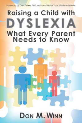 Raising A Child With Dyslexia : What Every Parent Needs To Know