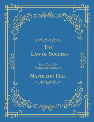 The Law Of Success From The 1925 Manuscript Lessons