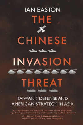 The Chinese Invasion Threat : Taiwan'S Defense And American Strategy In Asia