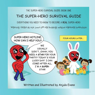 The Super-Hero Survival Guide : Everything You Need To Know To Become A Real Super-Hero