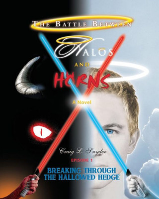 The Battle Between Halos And Horns : Episode 1: Breaking Through The Hallowed Hedge