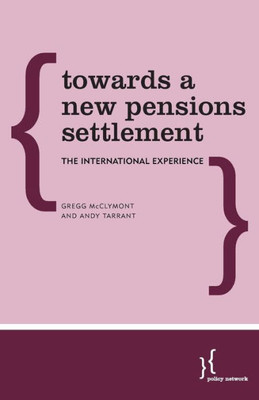 Towards A New Pensions Settlement : The International Experience