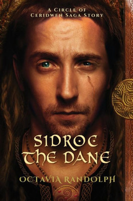 Sidroc The Dane: A Circle Of Ceridwen Saga Story