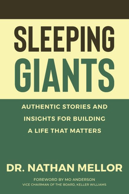 Sleeping Giants : Authentic Stories And Insights For Building A Life That Matters