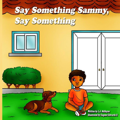 Say Something Sammy, Say Something : Kids Bedtime Stories (Dog Storybook With Lesson)