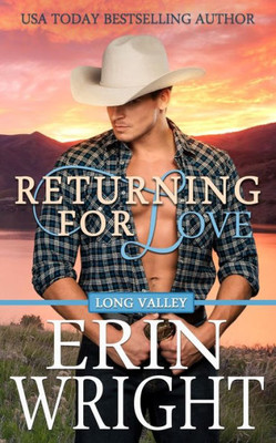 Returning For Love : A Long Valley Romance Novel