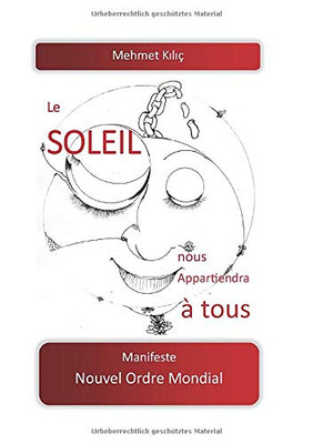 Le soleil nous appartiendra à tous: Manifeste Nouvel Ordre Mondial (French Edition)