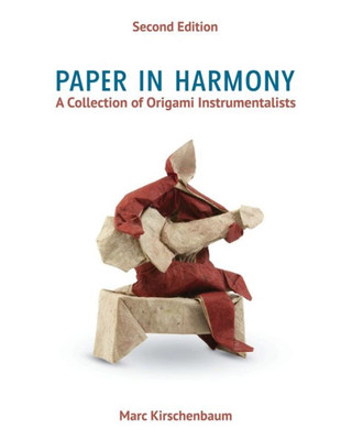 Paper In Harmony : A Collection Of Origami Instrumentalists