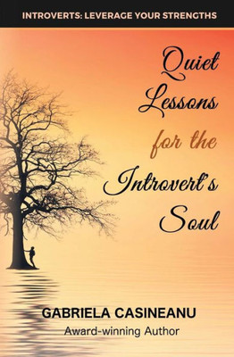 Quiet Lessons For The Introvert'S Soul