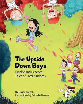 The Upside-Down Boys : (Frankie And Peaches: Tales Of Total Kindness Book 2)