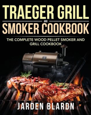 Traeger Grill & Smoker Cookbook