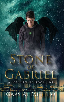 Stone Of Gabriel : Angel Stones Book One