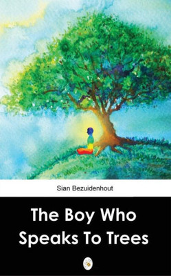The Boy Who Speaks To Trees
