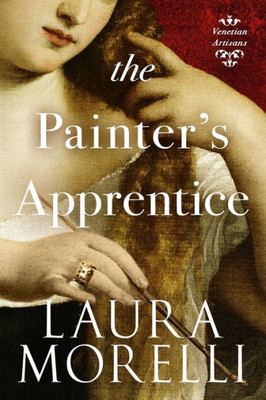 The Painter'S Apprentice : A Novel Of 16Th-Century Venice