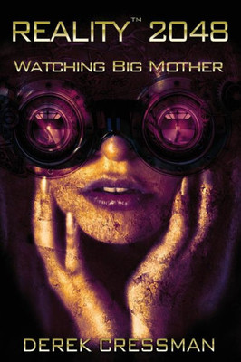 Reality(Tm) 2048 : Watching Big Mother