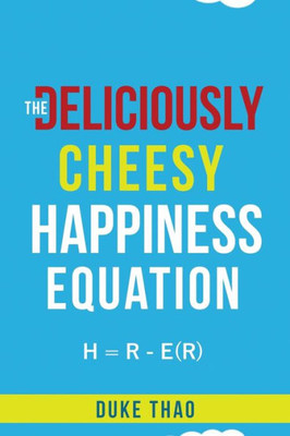 The Deliciously Cheesy Happiness Equation