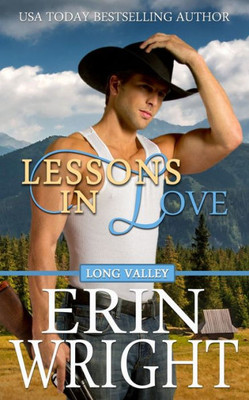 Lessons In Love : A Long Valley Romance Novel