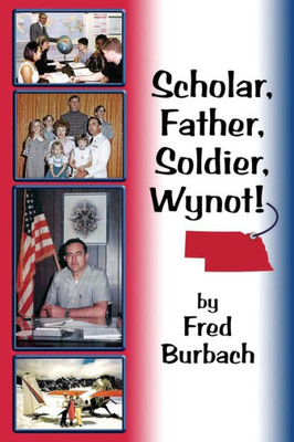 Scholar, Father, Soldier, Wynot! : None