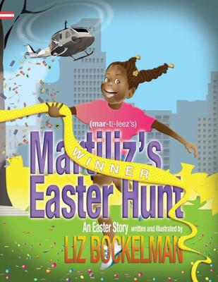 Martiliz'S Easter Hunt : An Easter Story