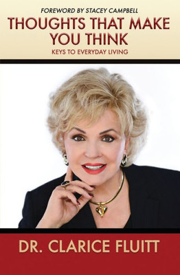 Thoughts That Make You Think: Keys To Everyday Living