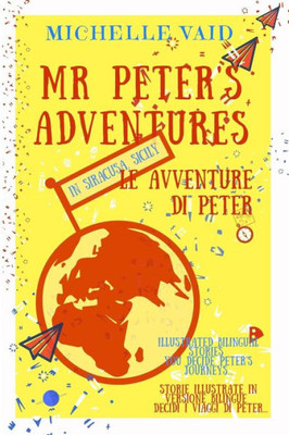 Mr Peter'S Adventures In Siracusa, Sicily. : Le Avventure Di Peter A Siracusa, Sicilia.